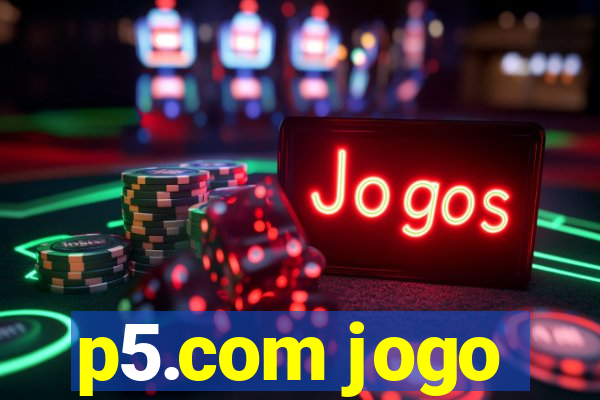 p5.com jogo